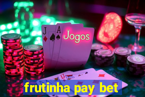 frutinha pay bet